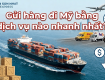 Gửi hàng đi Mỹ bằng dịch vụ nào tiết kiệm nhất ? (Đường biển)