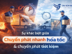 Sự khác biệt giữa chuyển phát nhanh hỏa tốc và chuyển phát tiết kiệm đi Mỹ