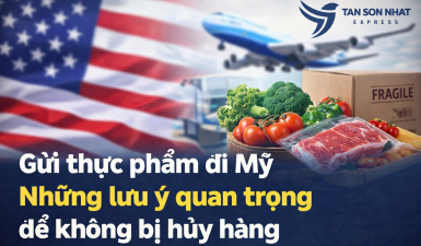 Gửi thực phẩm đi Mỹ - Những lưu ý quan trọng để không bị hủy hàng