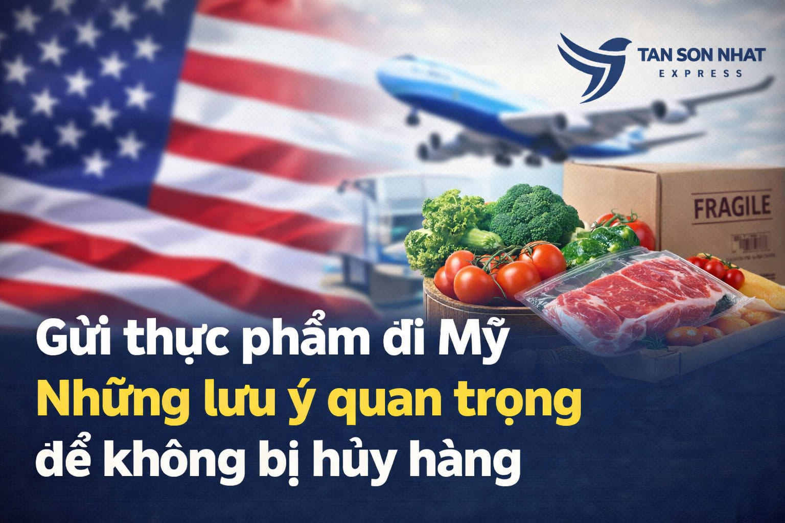 Gửi thực phẩm đi Mỹ - Những lưu ý quan trọng để không bị hủy hàng